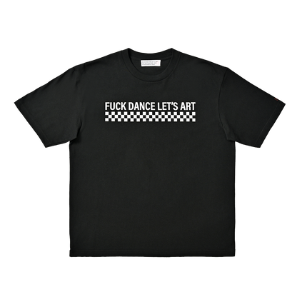 FUCK DANCE LET’S ART T-SHIRT SS BLACK